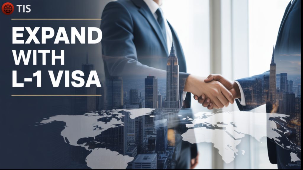 How the L-1 Visa Helps Businesses Expand in the United States